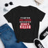It's Easy to be Pro-Choice When You Are Not The One Being Killed - Anti-abortion Pro-Life Women's short sleeve t-shirt - Mainstream Freedom